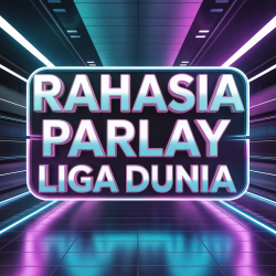 Rahasia Parlay Liga Dunia